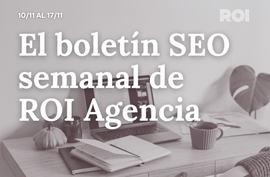 Boletín de noticias SEO – Semana del 10 al 17 de noviembre de 2025